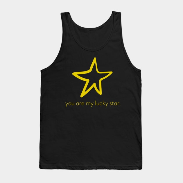 You Are My Lucky Star Tank Top by robin
